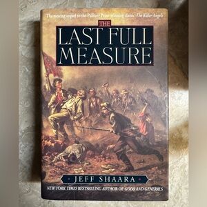 The Last Full Measure Hardcover Novel by Jeff Shaara New Book